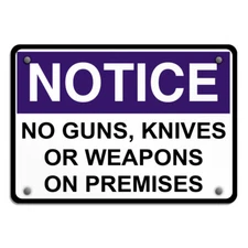 Horizontal Metal Sign Notice No Guns Knives Or Weapons on Premises &