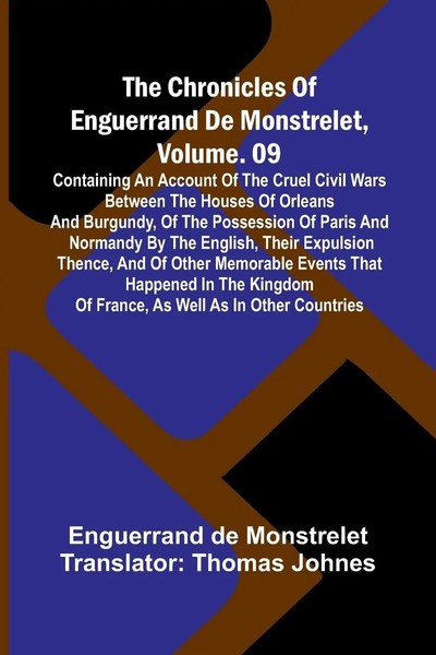 Enguerrand De Monstrelet | The Chronicles Of Enguerrand De Monstrelet, Vol. 09-image