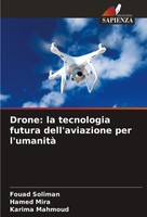 Fouad Soliman (U. A.) | Drone: La Tecnologia Futura Dell'aviazione Per L'umanità