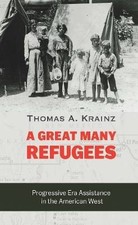 A Great Many Refugees, Thomas A. Krainz,  Har...