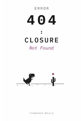 Error 404: Closure Not Found: Poems That Cannot Be Located by Fransesco Malila P