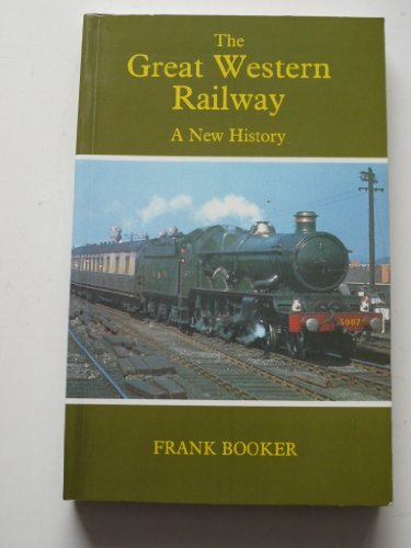The Great Western Railway: A New History-Frank Booker