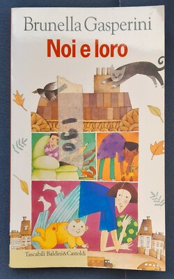 NOI E LORO. BRUNELLA GASPERINI. BALDINI&CASTOLDI.