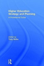 Higher Education Strategy and Planning : A Professional Guide by Tony Strike ...