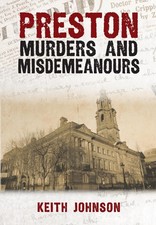Preston Murders and Misdemeanours by Keith Johnson Paperback Book