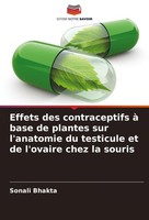 Effets Des Contraceptifs à Base De Plantes Sur L'anatomie Du Testicule Et De L'o
