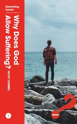 Searching Issues 1: Why Does God Allow Suffering?