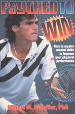 PSYCHED TO WIN By Robert M. Nideffer *Excellent Condition*