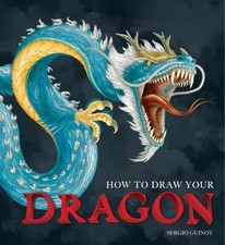 How to Draw Your Dragon - Paperback, by Guinot Sergio - Very Good