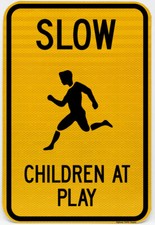 Slow Children at Play Sign Aluminum Rust Proof Sign