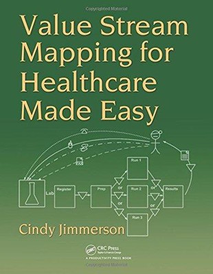 Wertstromzuordnung für das Gesundheitswesen leicht gemacht - Jimmerson, Cindy