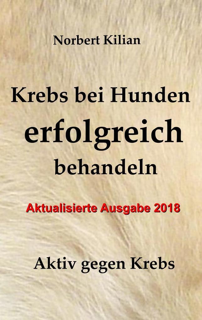 Thumbnail - Krebs Bei Hunden Erfolgreich Behandeln | Norbert Kilian | 2018 |