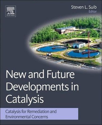 New and Future Developments in Catalysis: Catalysis for Remediation and Environm