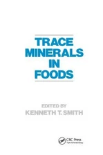 Trace Minerals in Foods (Food Science and Technology) by Smith, K. [Paperback]