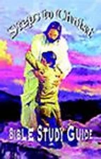 Steps to Christ Bible Study Guide by Carole Darmody
