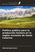 Norival JoãO Cenci | PolíTica PúBlica Para La ProduccióN Lechera En La RegióN...