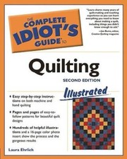 The Complete Idiot's Guide to Quilting Illustrated, Second Edition - VERY GOOD