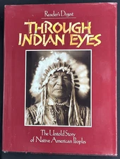 Through Indian Eyes, The Untold Story of Native American Peoples (1995) Vtg Book