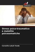 Corneille Lokuli Yende | Stress Psico-Traumatico E Malattie Psicosomatiche