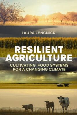Resilient Agriculture: Cultivating Food Systems for a Changing Climate by Lengn