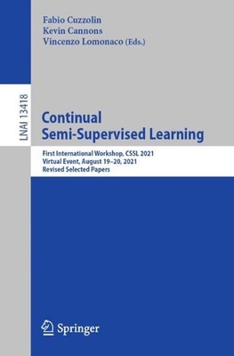 Continual Semi-Supervised Learning: First International Workshop, CSSL 2021, Vir