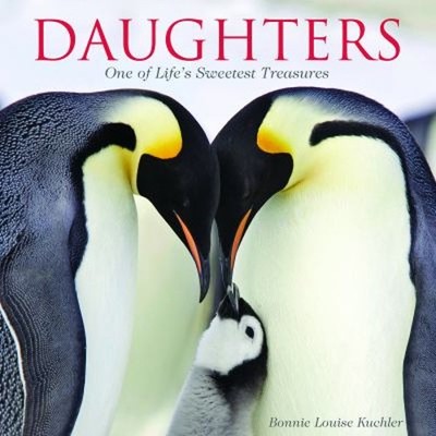 Daughters : One of Life's Sweetest Treasures Hardcover