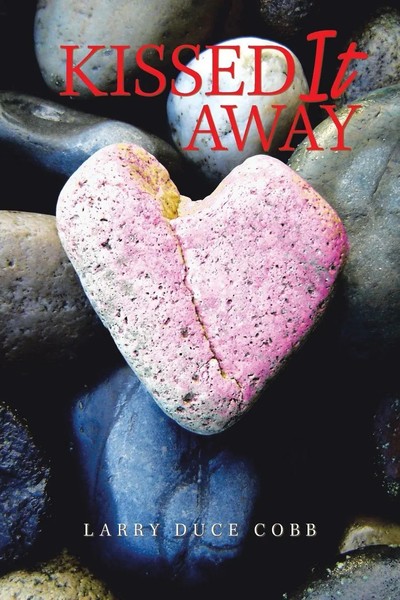 Larry Duce Cobb | Kissed It Away | Taschenbuch | Englisch (2018) | Xlibris Us-image