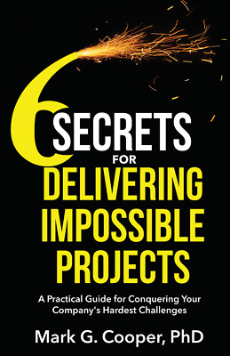 6 Secrets for Delivering Impossible Projects