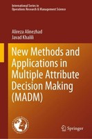 New Methods And Applications In Multiple Attribute Decision Making (Madm) Alirez