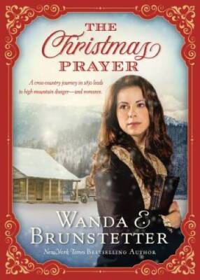 The Christmas Prayer: A cross-country journey in 1850 leads to high  - VERY GOOD