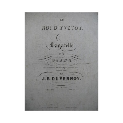 DUVERNOY J. B. Der König Von Yvetot Bagatelle Klavier 1842
