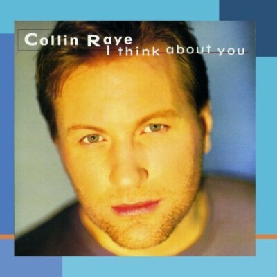 Collin Raye I think about you (1995, US)  [CD]