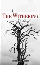 The Withering: A Dark Anthology by Novak, Sara Lynn, Good Book