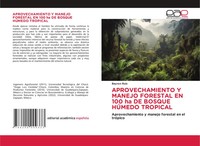Aprovechamiento Y Manejo Forestal EN 100 Ha DE Bosque HÚMedo Tropical Ruiz Buch