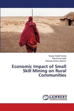 Economic Impact of Small Skill Mining on Rural Communities by Yasser Arafat Tack