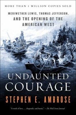 Unerschrockener Mut: Meriwether Lewis Thomas Jefferson und die Ope