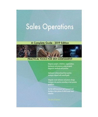 Sales Operations A Complete Guide - 2019 Edition, Gerardus Blokdyk