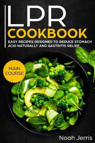 Noah Jerris LPR Cookbook Paperback for Acid Reflux Relief