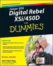Canon EOS Digital Rebel Xsi/450d for Dummies by Julie Adair King: Used