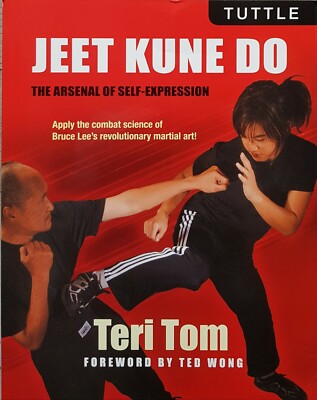 Jeet Kune Do: The Arsenal of Self-Expression by Teri Tom, Ted Wong (Paperback,  