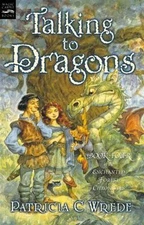 Talking to Dragons: The Enchanted Forest Chronicles, Book Four