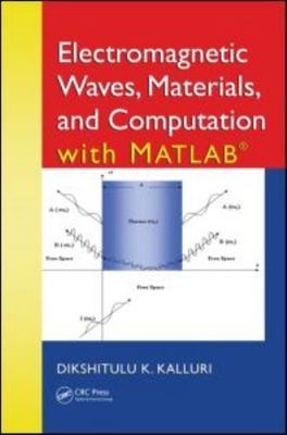 Electromagnetic Waves, Materials, and Computation with MATLAB 