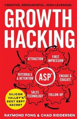 Growth Hacking: Silicon Valley's Best Kept Secret by Fong, Raymond, Brand New...
