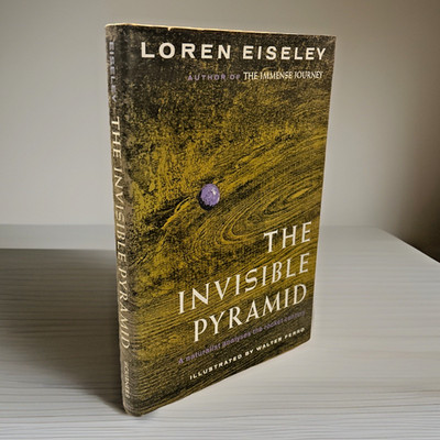 The Invisible Pyramid (1970) ~ Loren Eiseley ~ Hardcover ~ Dust Jacket