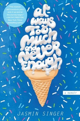 Always Too Much And Never Enough: A Memoir