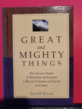 NEW! Great & Mighty Things: The AWANA Vision For Equipping The Church Jack Eggar