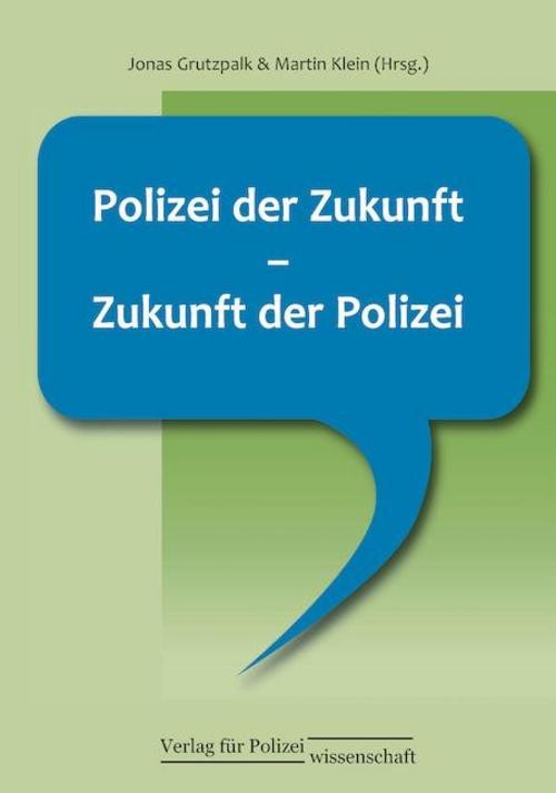 Polizei der Zukunft - Zukunft der Polizei Martin Klein