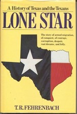 LONE STAR: A HISTORY OF TEXAS AND THE TEXANS By T R Fehrenbach - Hardcover *VG+*