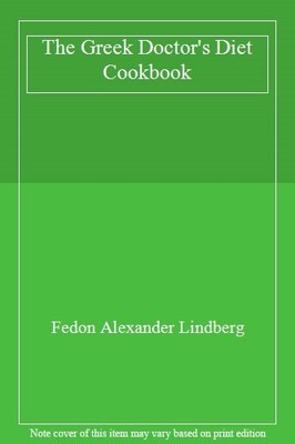 The Greek Doctor's Diet Cookbook,Fedon Alexander Lindberg