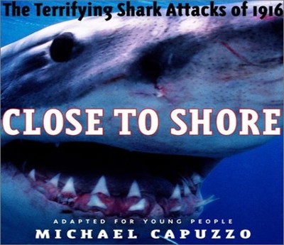 Close to Shore: The Terrifying Shar..., Capuzzo, Michae